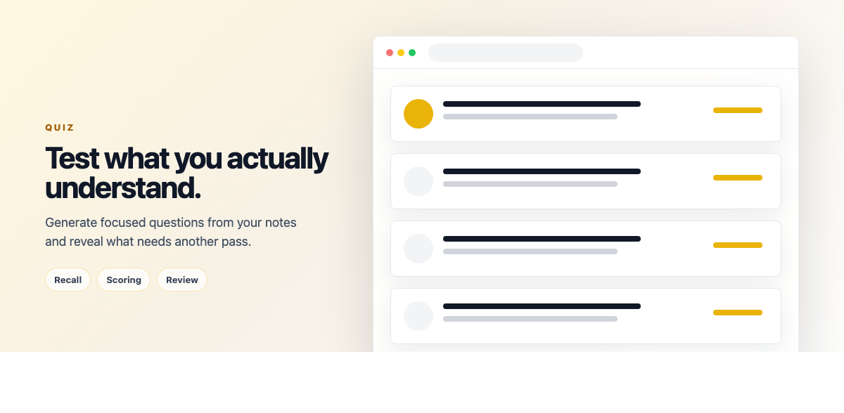 Generate custom quizzes from your notes for active recall